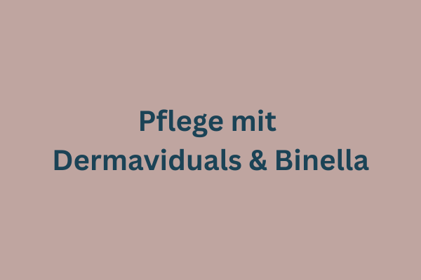 So arbeite ich: Methode 2: Pflege mit Dermaviduals & Binella